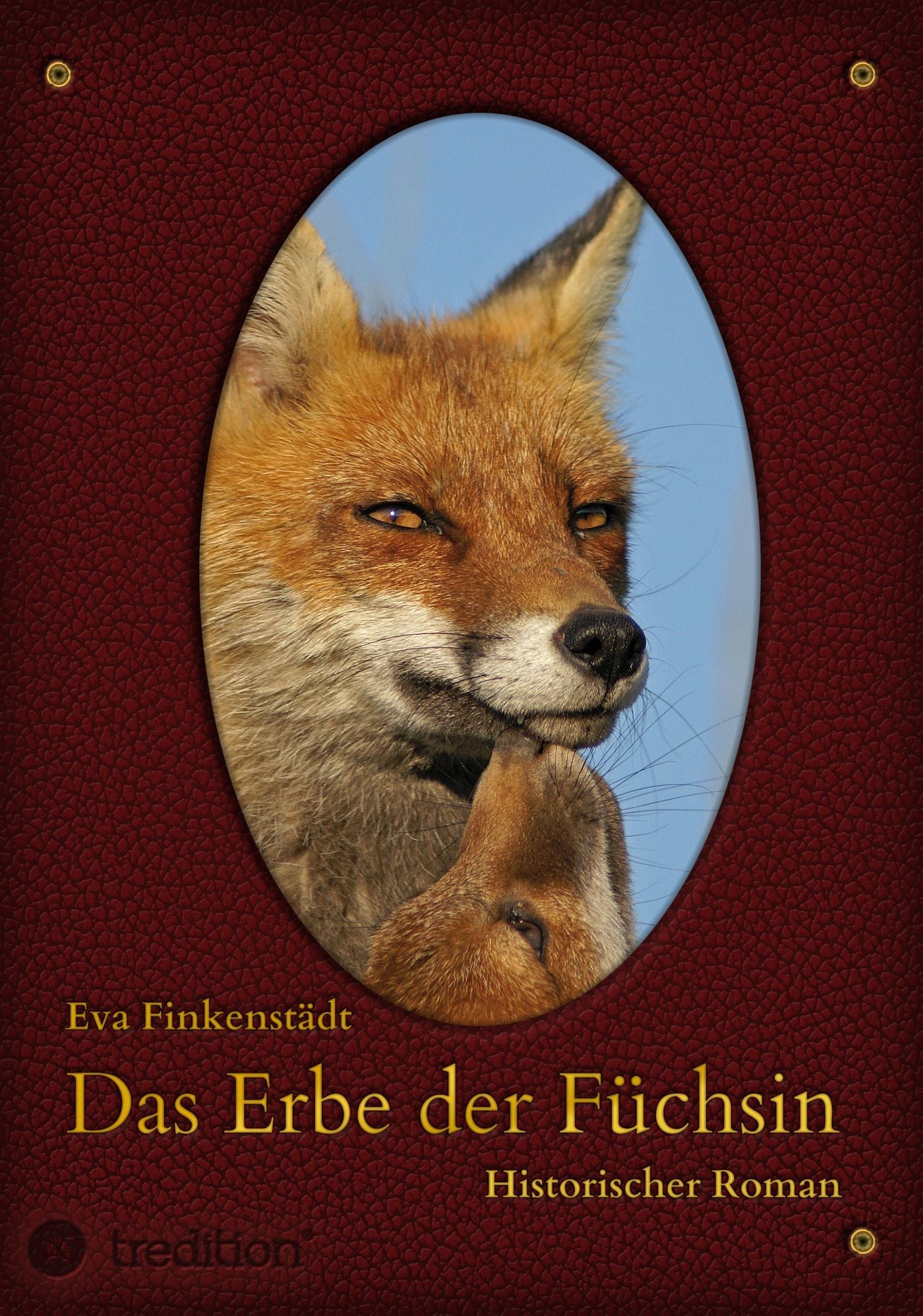 Das Erbe der Füchsin: Historischer Roman