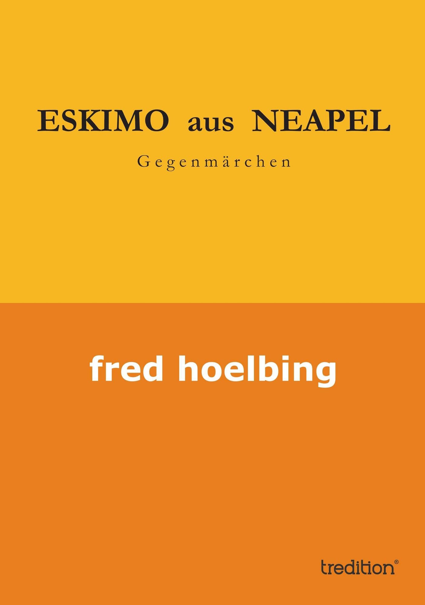 ESKIMO aus NEAPEL: G e g e n m ä r c h e n