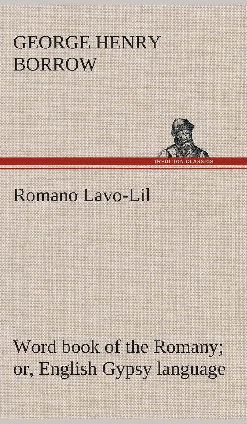 Romano Lavo-Lil: word book of the Romany or, English Gypsy language