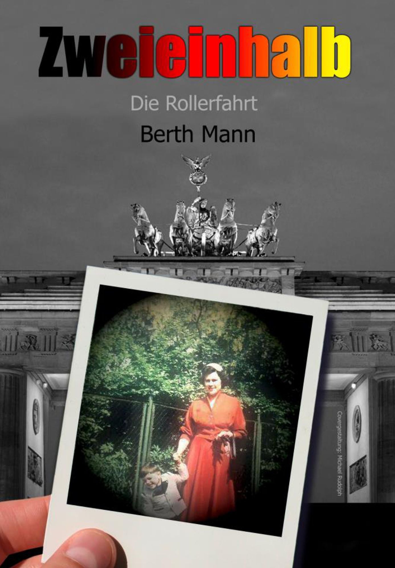 Zweieinhalb eine Triologie von Berth Mann: Band 1 Die Rollerfahrt