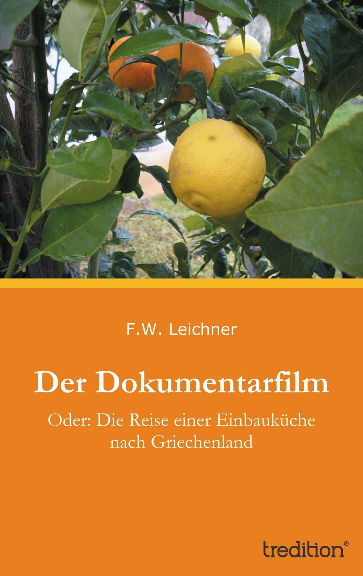 Der Dokumentarfilm: Oder: Die Reise einer Einbauküche nach Griechenland