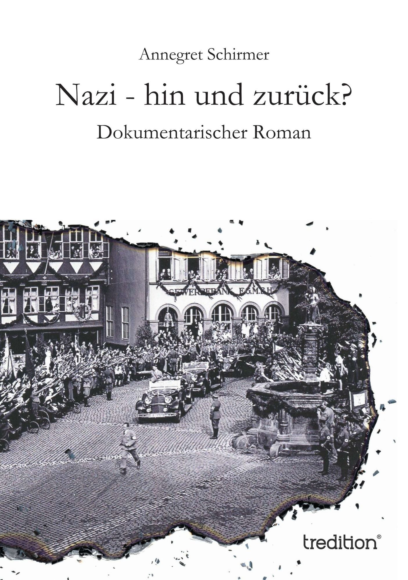 Nazi - hin und zurück?: Dokumentarischer Roman
