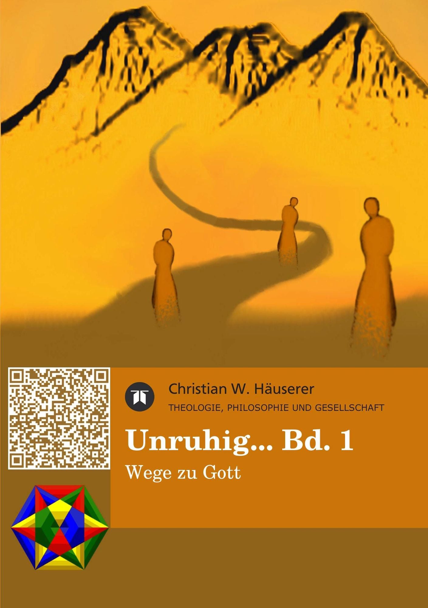 Unruhig... Bd. 1: Wege zu Gott