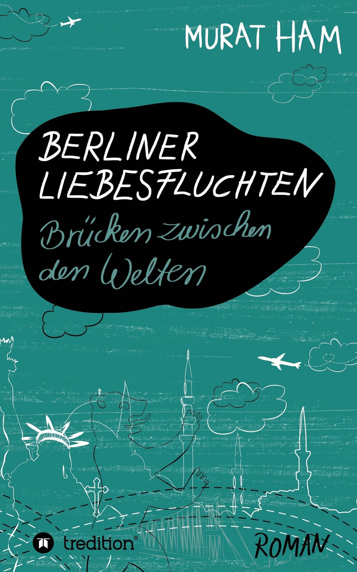 Berliner Liebesfluchten: Brücken zwischen den Welten