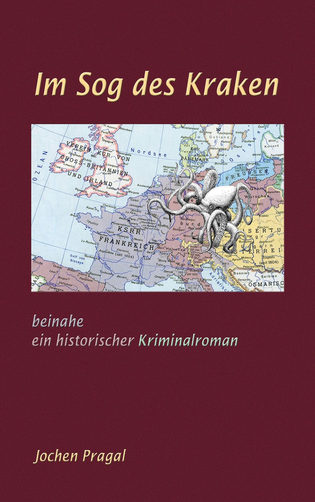 Im Sog des Kraken: Beinahe ein historischer Kriminalroman
