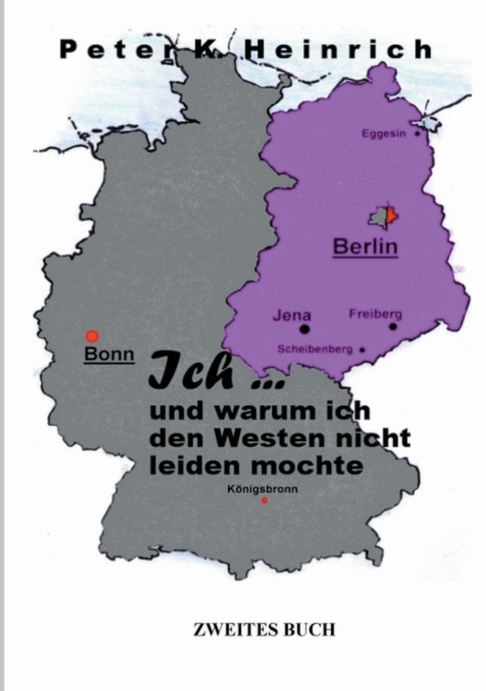 Ich ... Und Warum Ich Den Westen Nicht Leiden Mochte