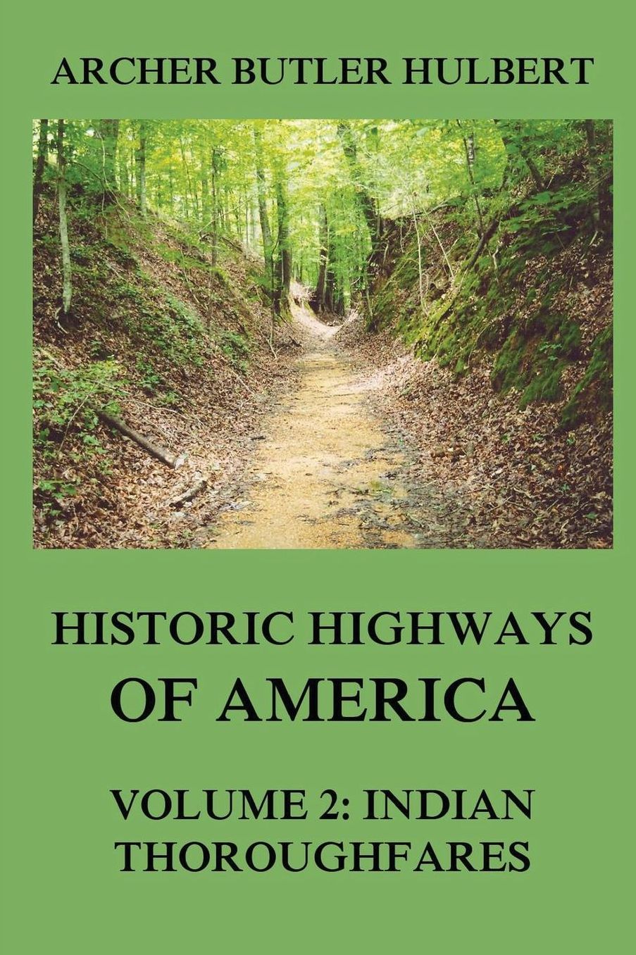 Historic Highways of America: Volume 2: Indian Thoroughfares
