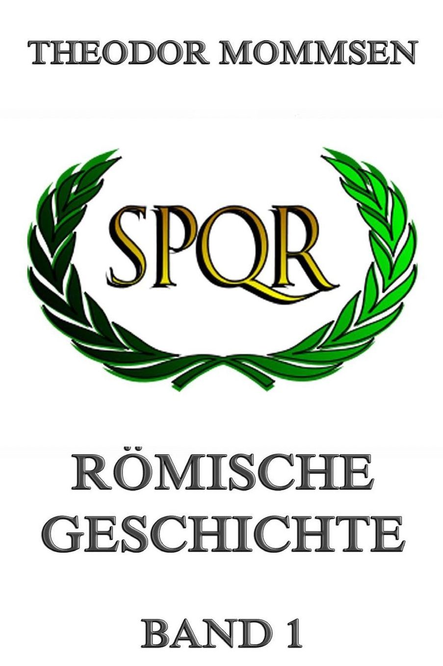 Römische Geschichte, Band 1