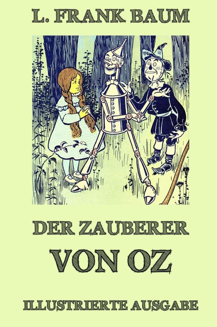 Der Zauberer von Oz: Vollst?ndige Ausgabe mit ?ber 20 Illustrationen