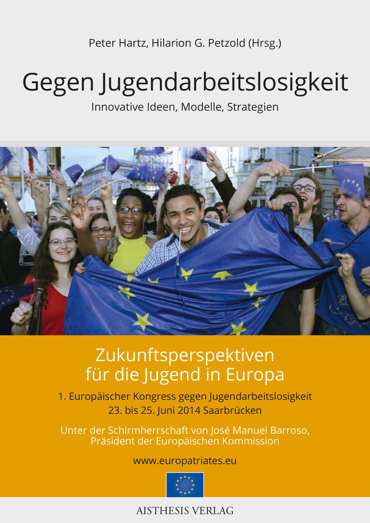 Gegen Jugendarbeitslosigkeit.: Innovative Ideen, Modelle, Strategien. Zukunftsperspektiven für die Jugend in Europa
