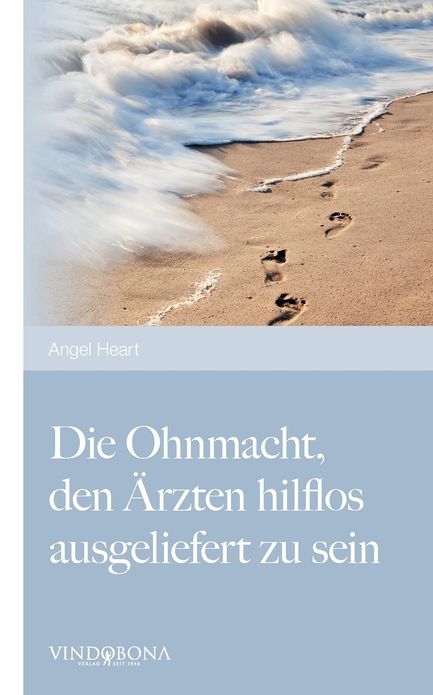 Die Ohnmacht, den Ärzten hilflos ausgeliefert zu sein