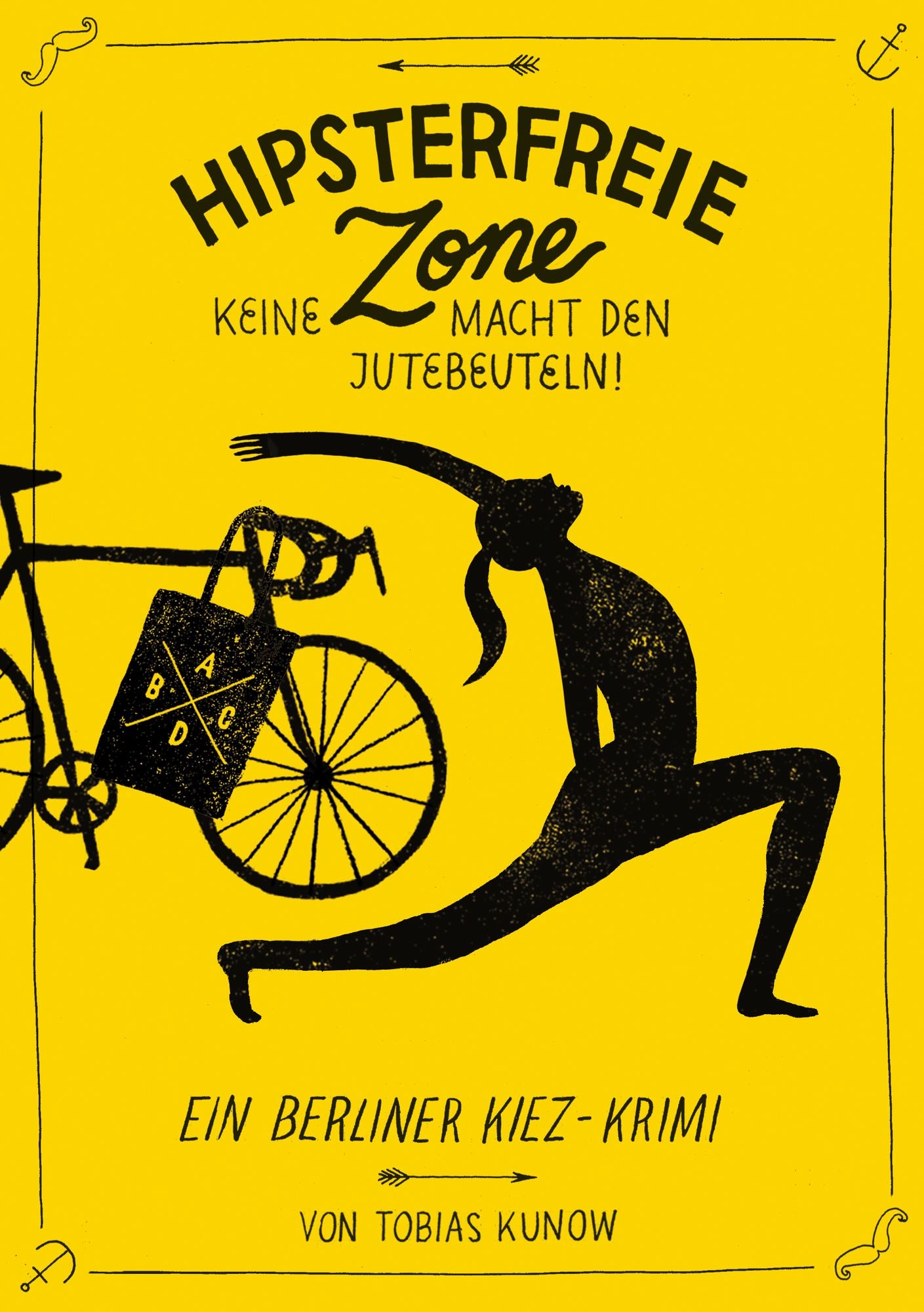 Hipsterfreie Zone - Keine Macht den Jutebeuteln!: Ein Berliner Kiez-Krimi