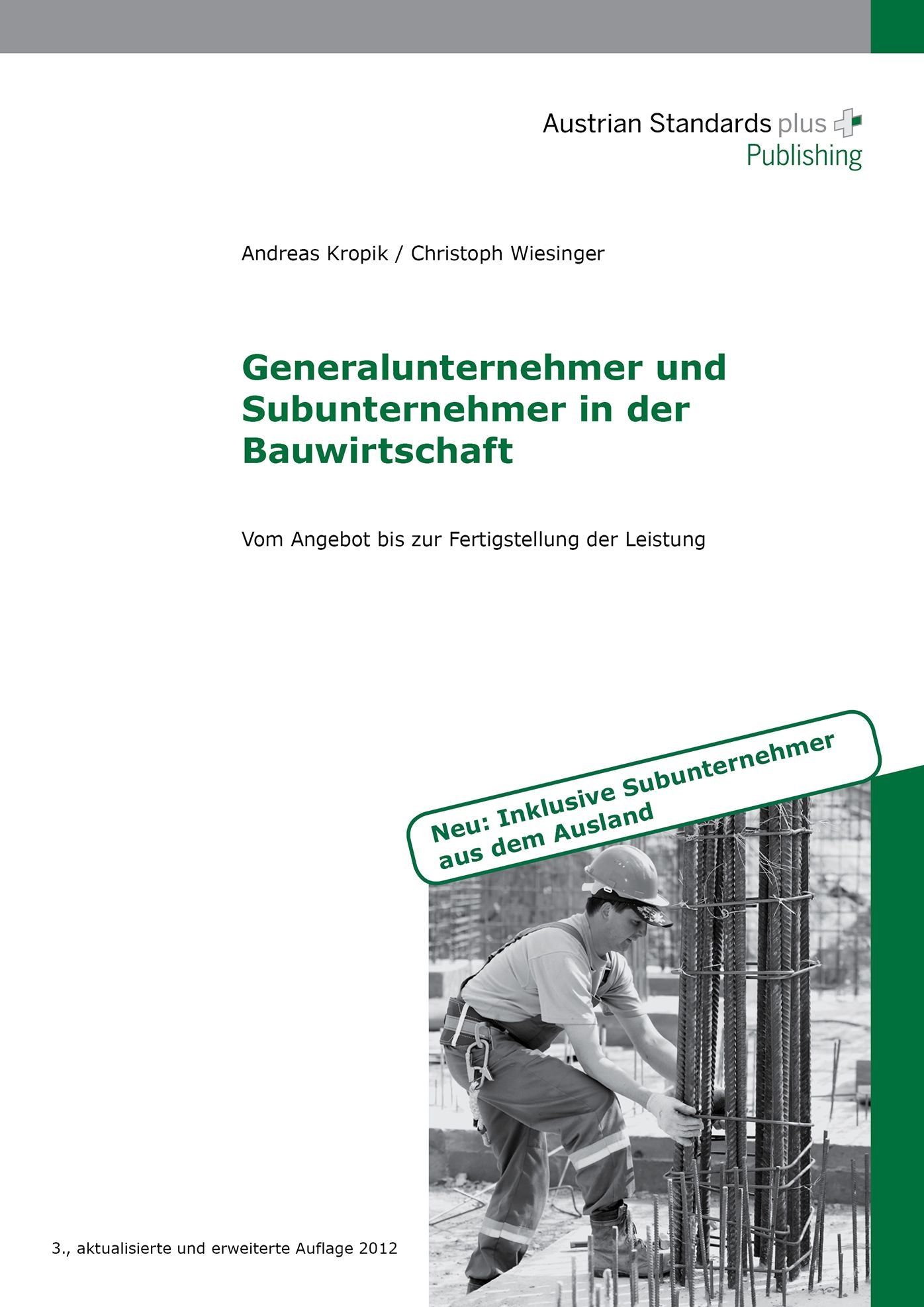 Generalunternehmer und Subunternehmer in der Bauwirtschaft: Vom Angebot bis zur Fertigstellung der Leistung. Neu: Inklusive Subunternehmer aus dem Ausland