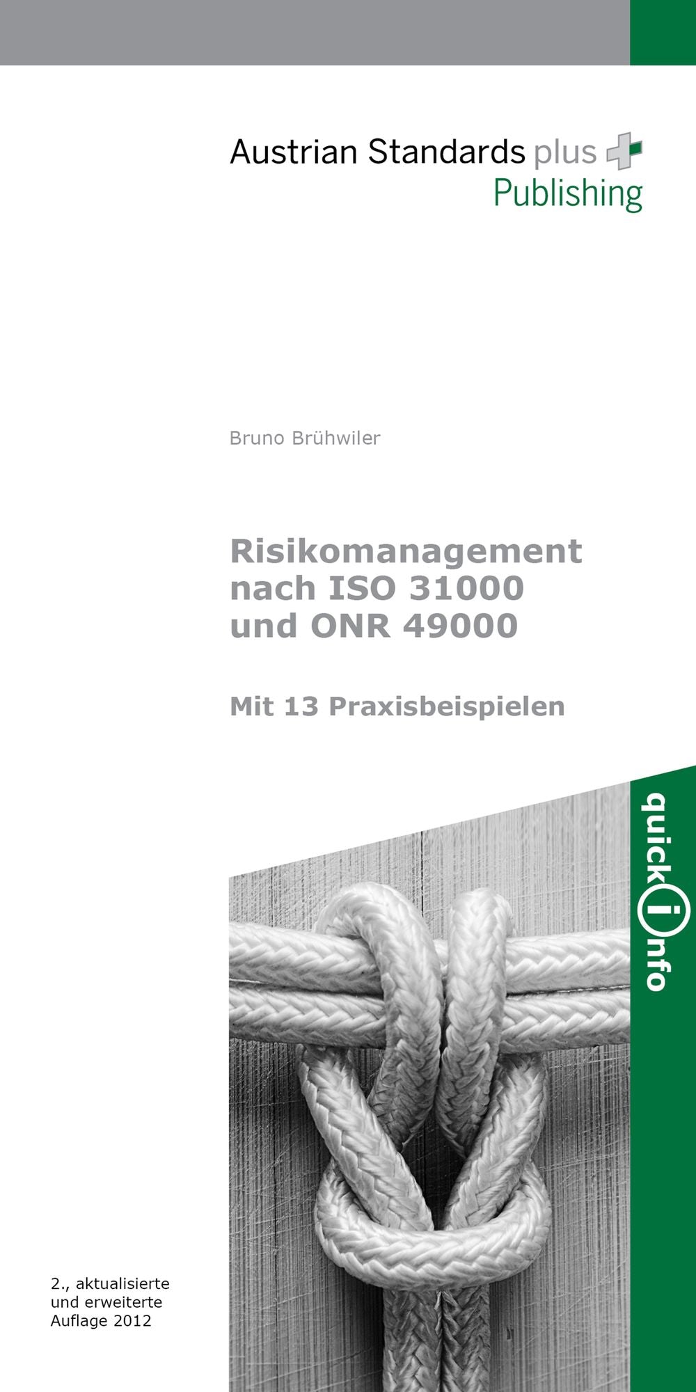Risikomanagement nach ISO 31000 und ONR 49000: Mit 13 Praxisbeispielen