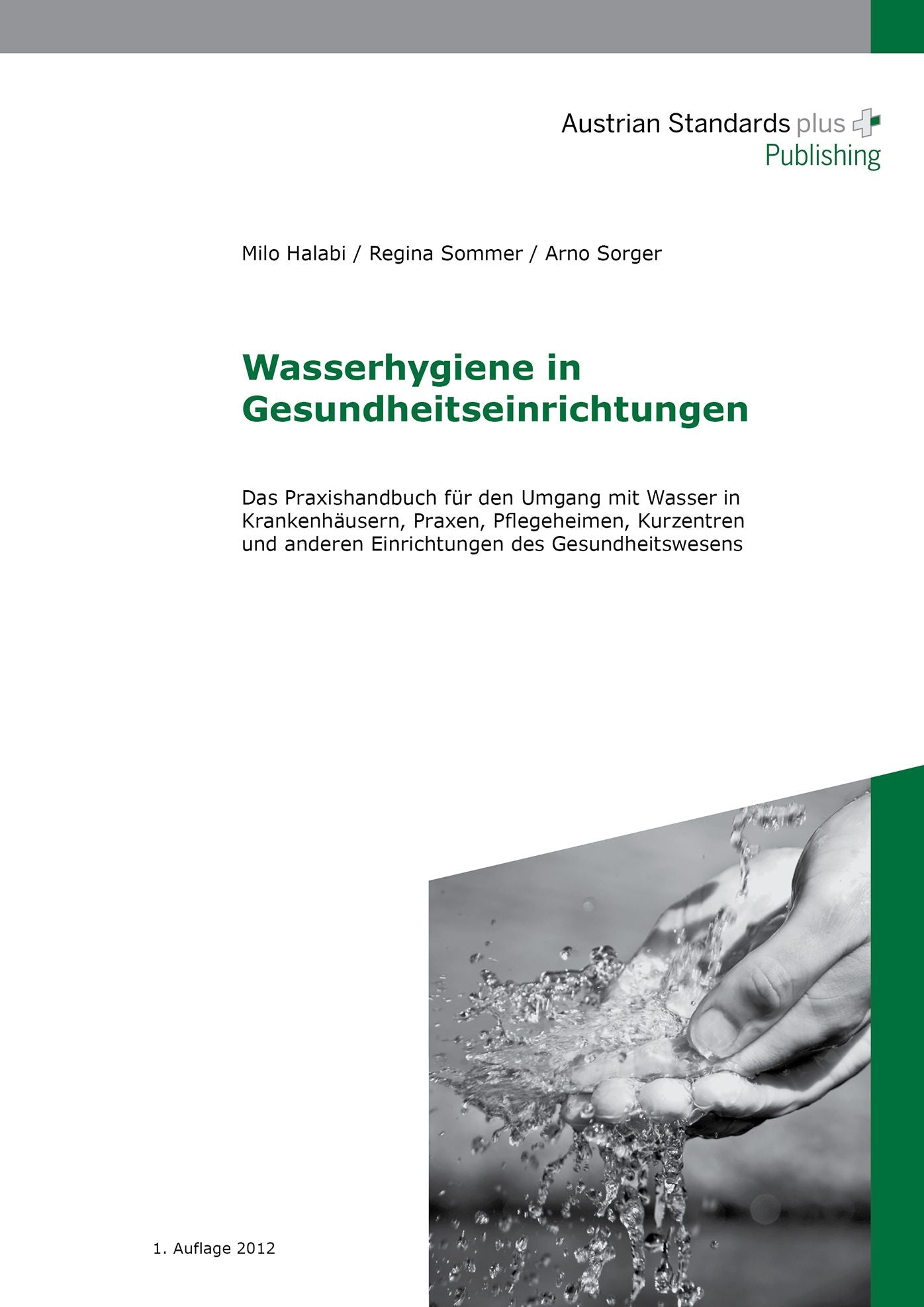 Wasserhygiene in Gesundheitseinrichtungen: Das Praxishandbuch für den Umgang mit Wasser in Krankenhäusern, Praxen, Pflegeheimen, Kurzentren und anderen Einrichtungen des Gesundheitswesens