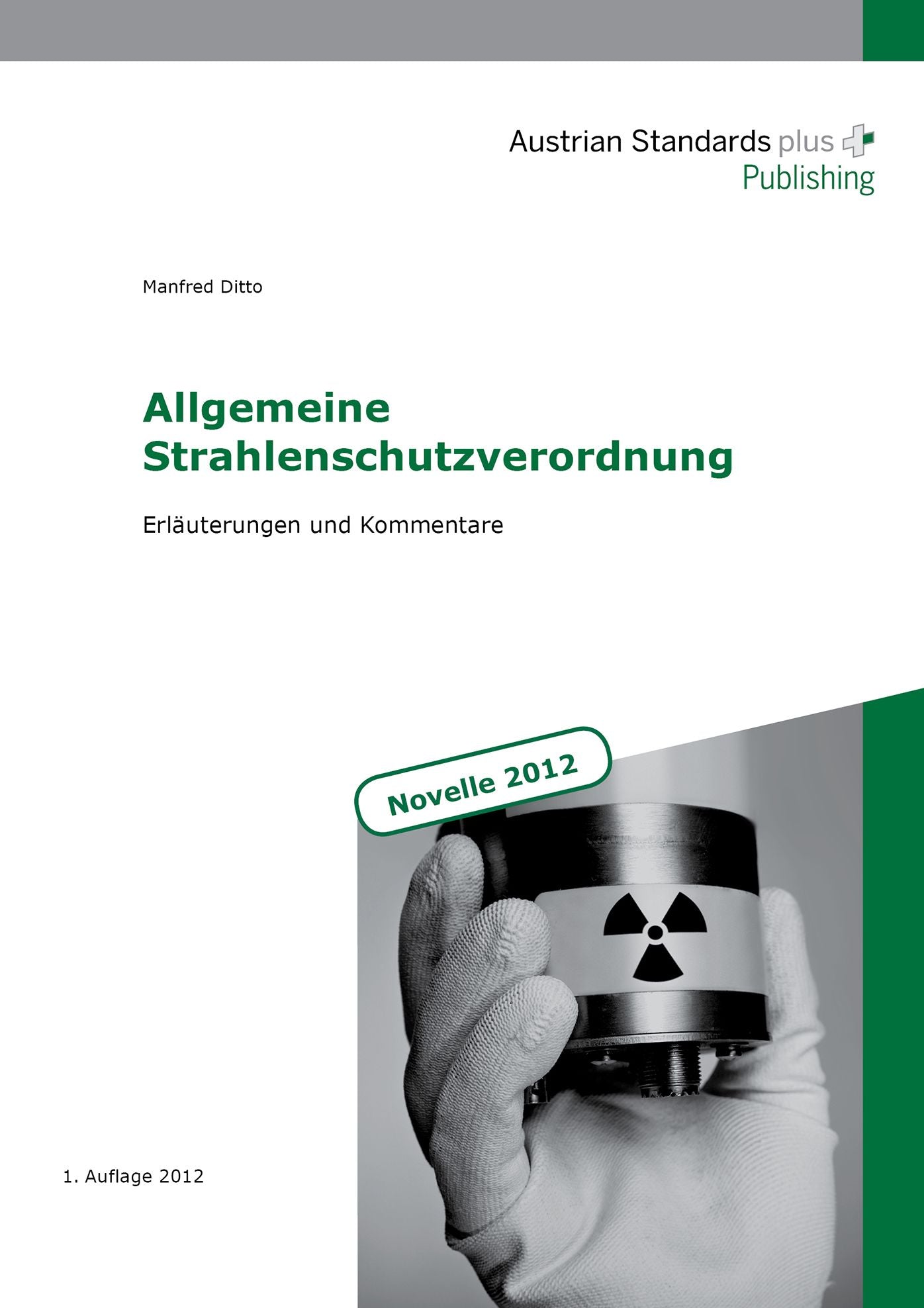 Allgemeine Strahlenschutzverordnung: Erläuterungen und Kommentare. Novelle 2012