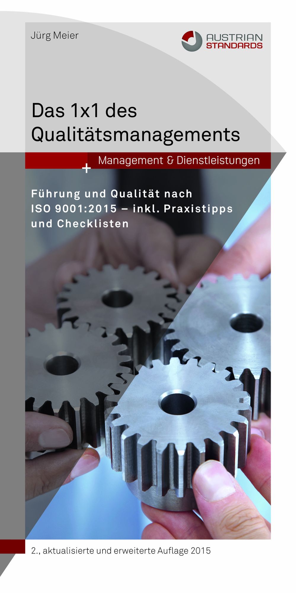 Das 1x1 des Qualitätsmanagements: Führung und Qualität nach ISO 9001:2015 - inkl. Praxistipps und Checklisten. Quick Info
