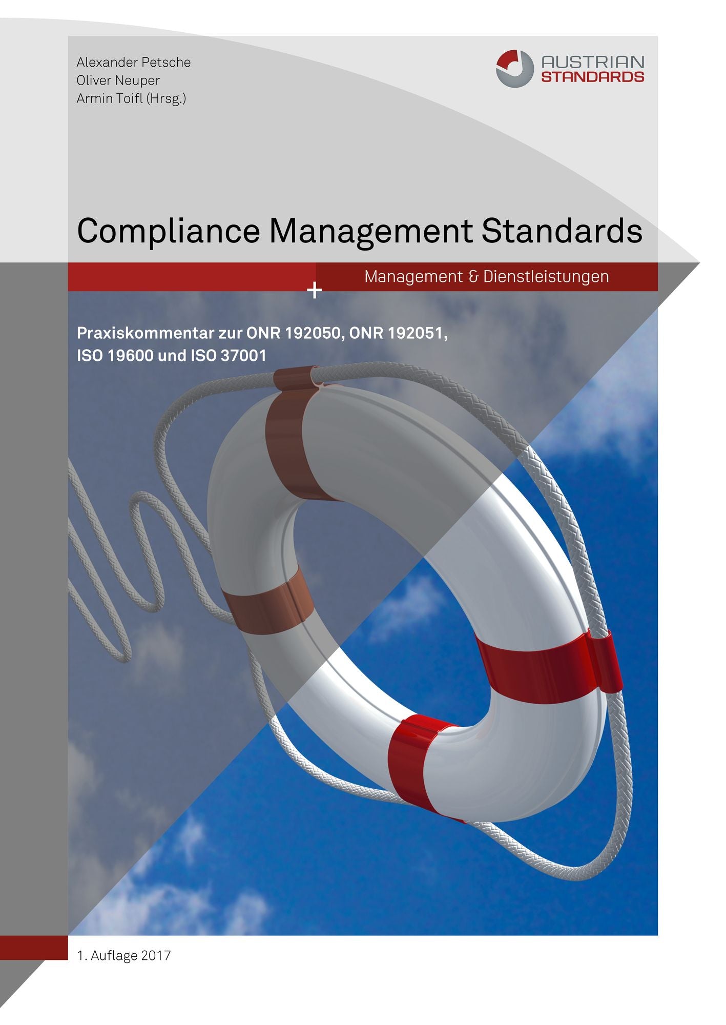 Compliance Management Standards: Praxiskommentar zur ONR 192050, ONR 192051, ISO 19600 und ISO 37001