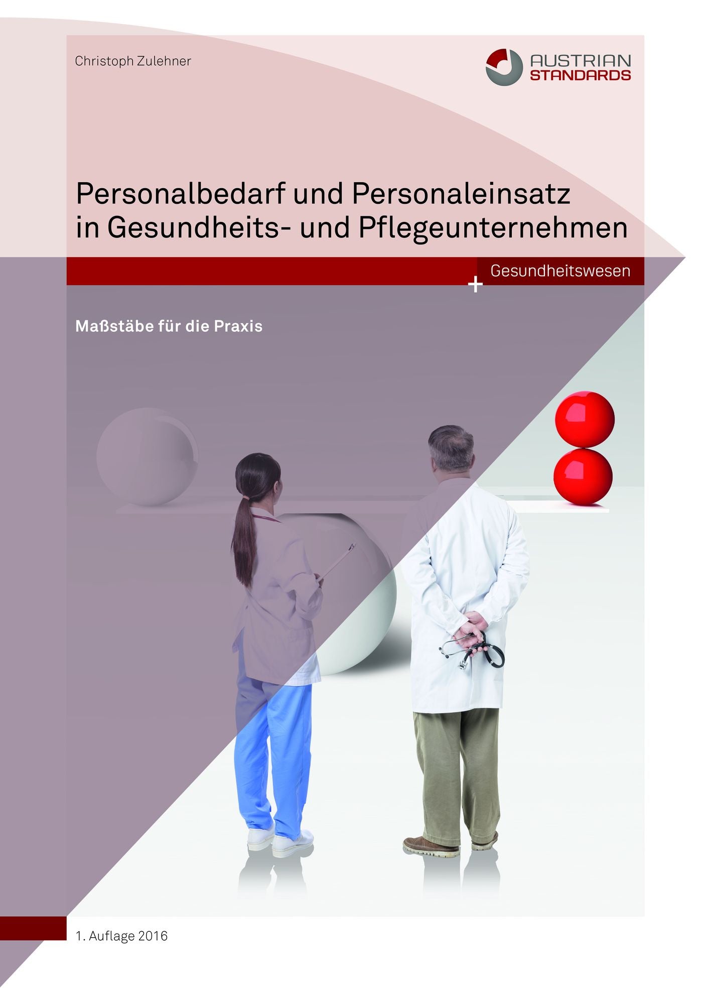Personalbedarf und Personaleinsatz in Gesundheits- und Pflegeunternehmen: Maßstäbe für die Praxis