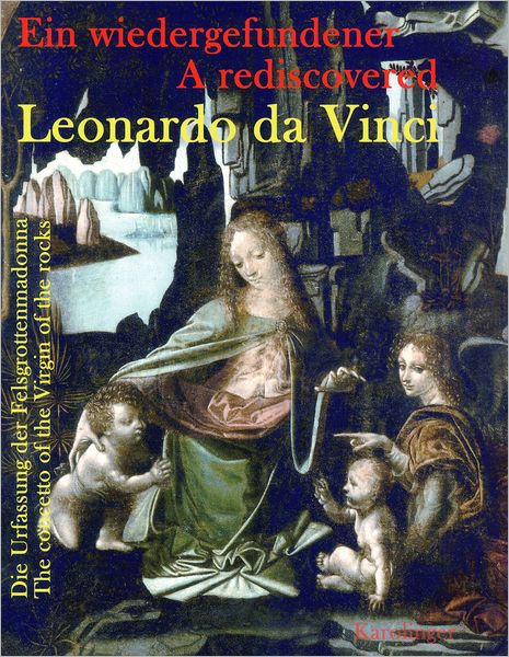 A Rediscovered Leonardo da Vinci: The Concetto of the Virgin of the Rocks