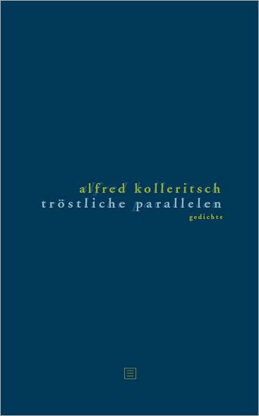Tröstliche Parallelen: Gedichte