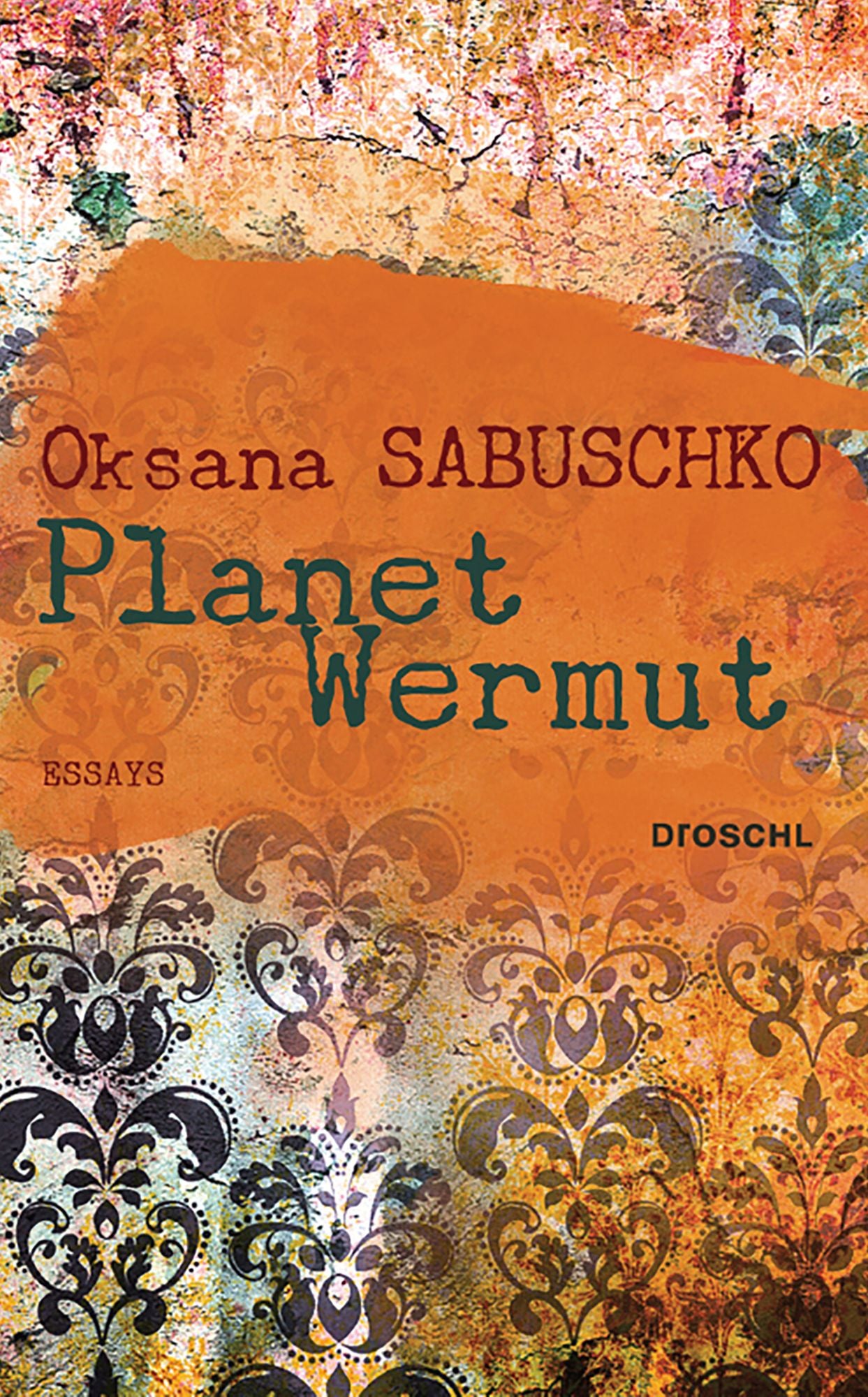 Planet Wermut: Essays