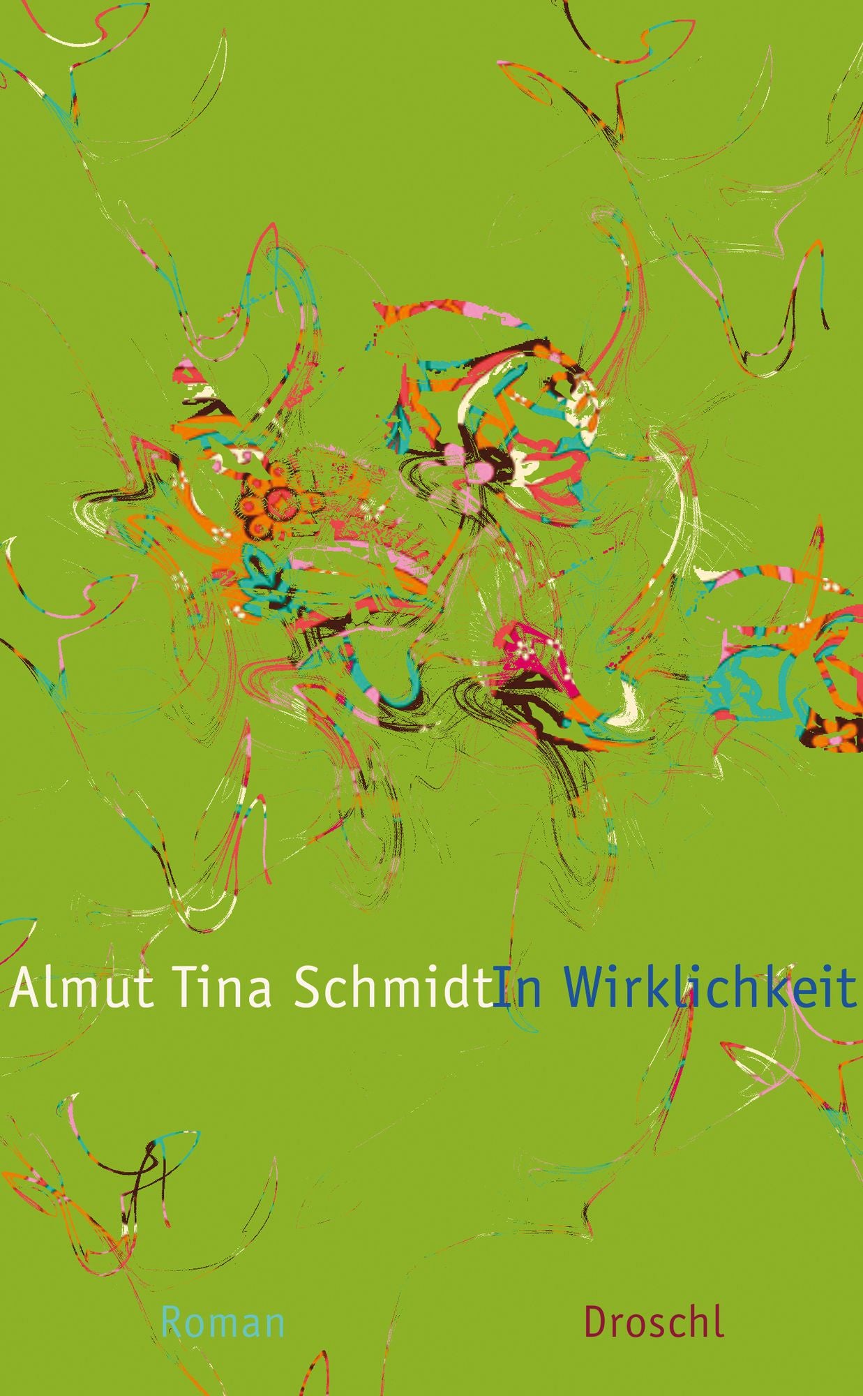 In Wirklichkeit: Roman