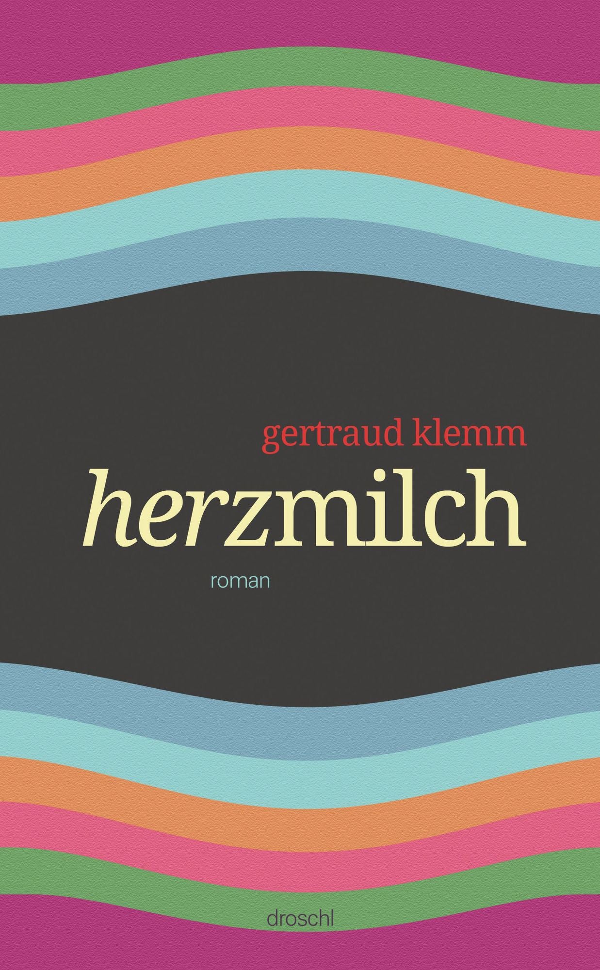 Herzmilch: Roman