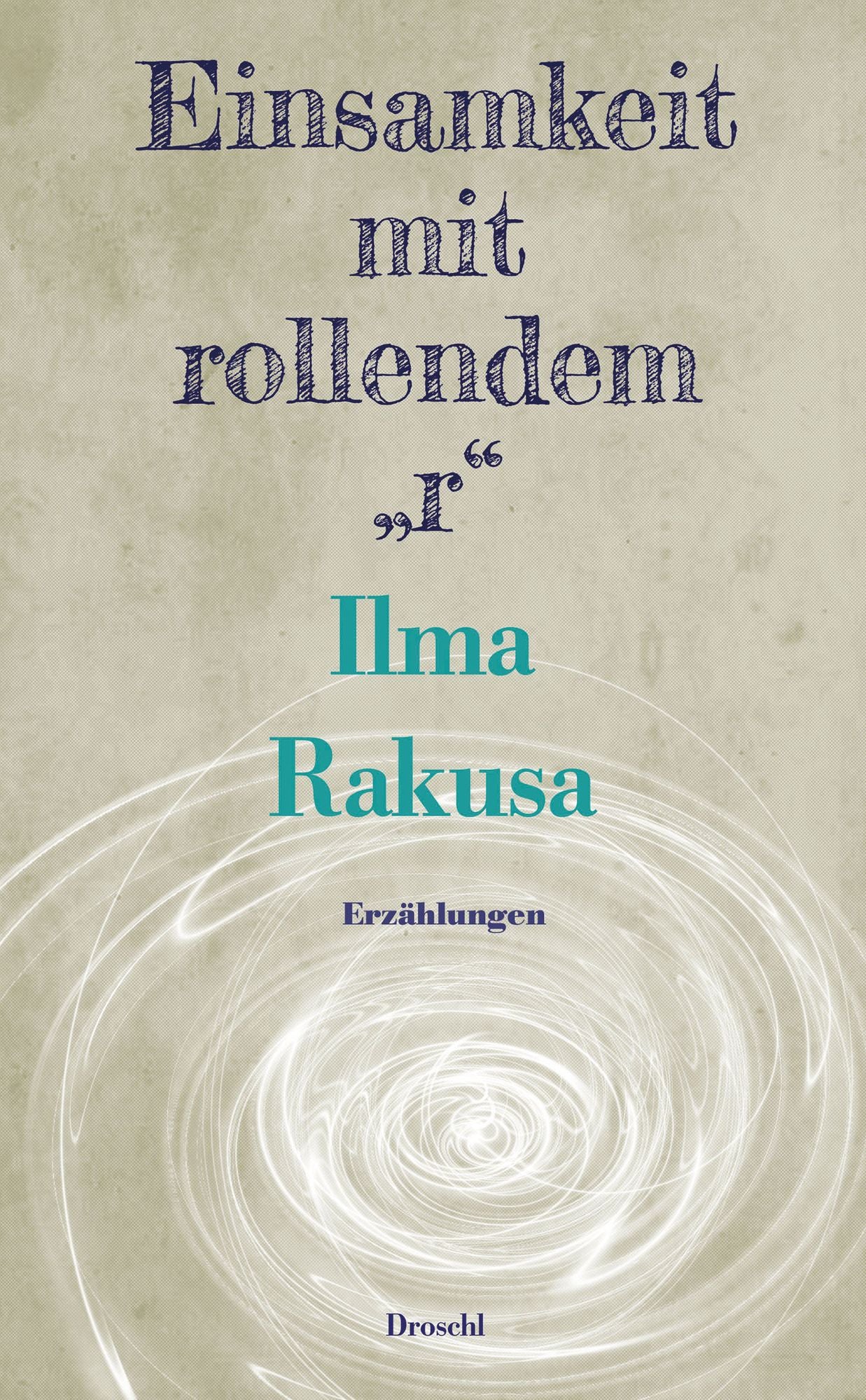 Einsamkeit mit rollendem "r": Erzählungen