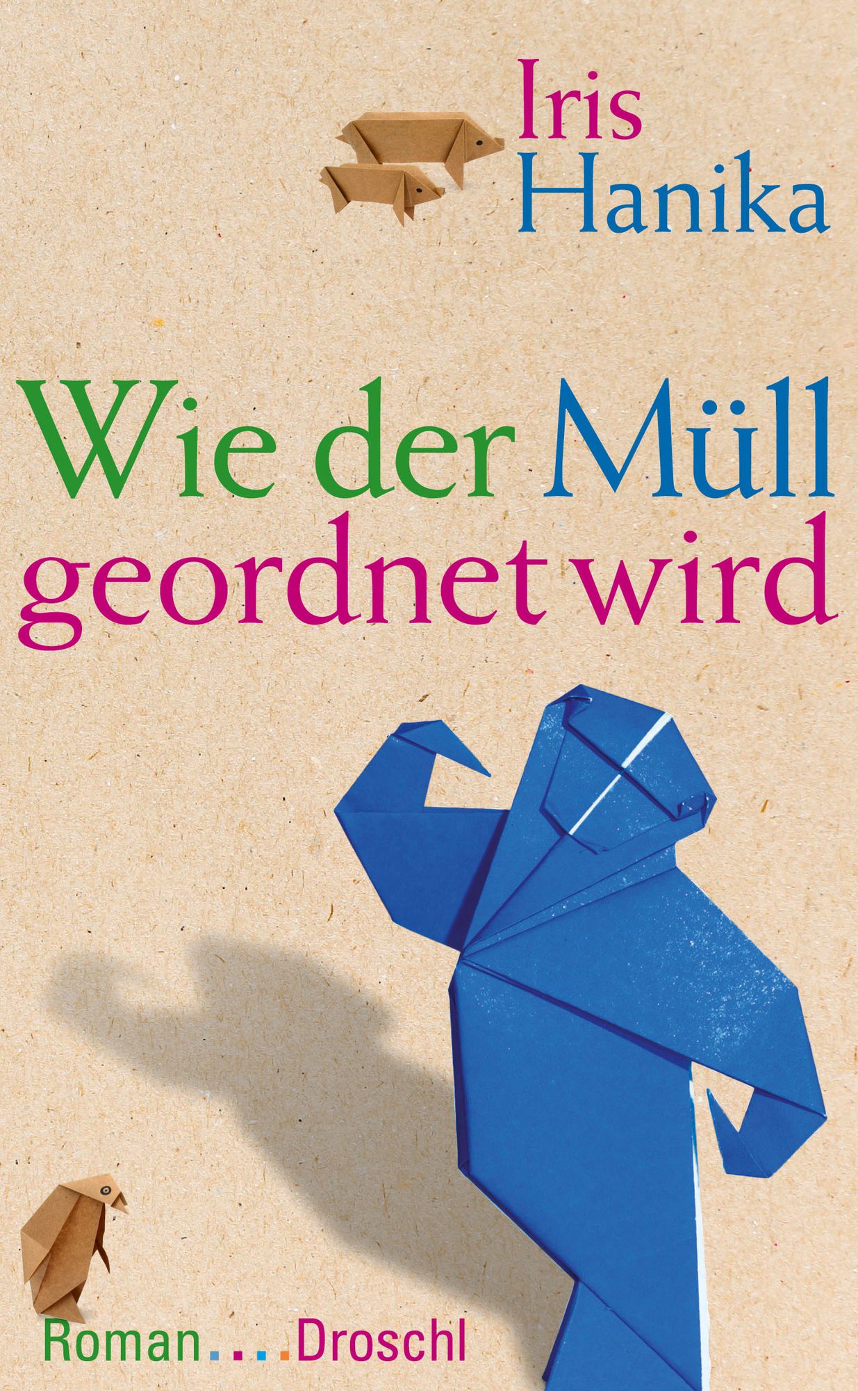 Wie der Müll geordnet wird: Roman