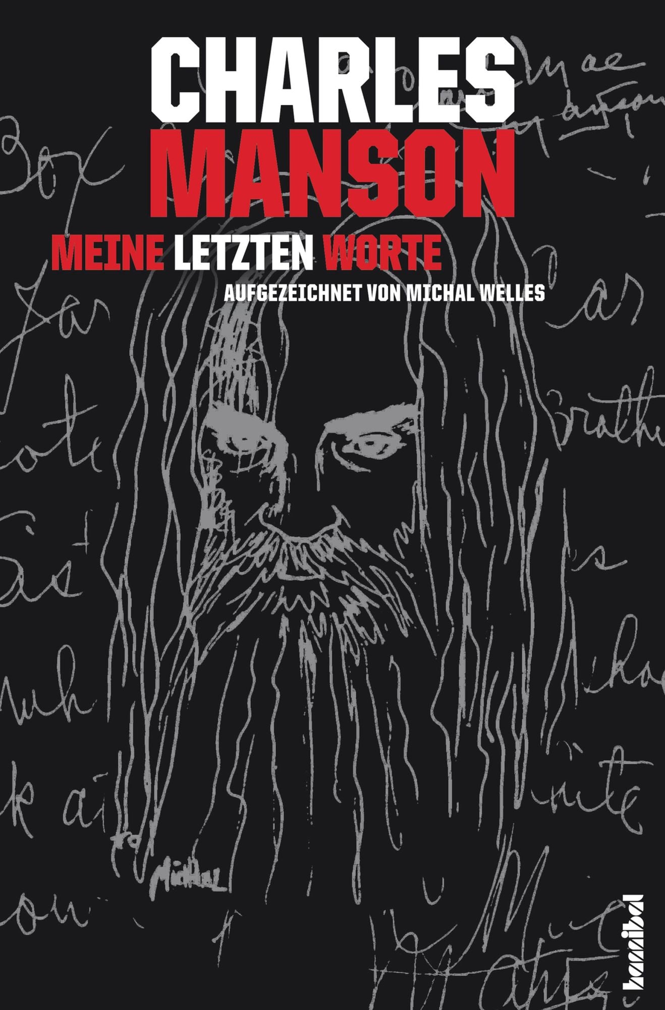 Charles Manson - Meine letzten Worte: Grausame Innenansichten