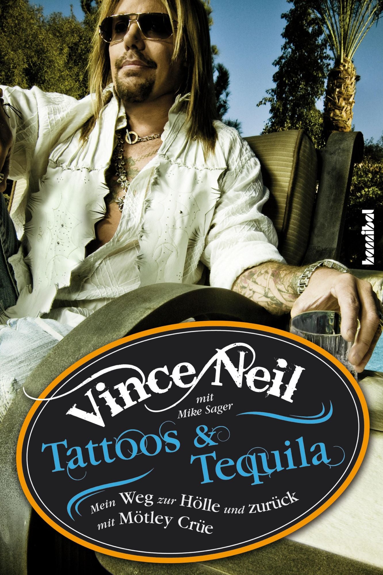 Tattoos & Tequila: Mein Weg zur Hölle und zurück mit Mötley Crüe