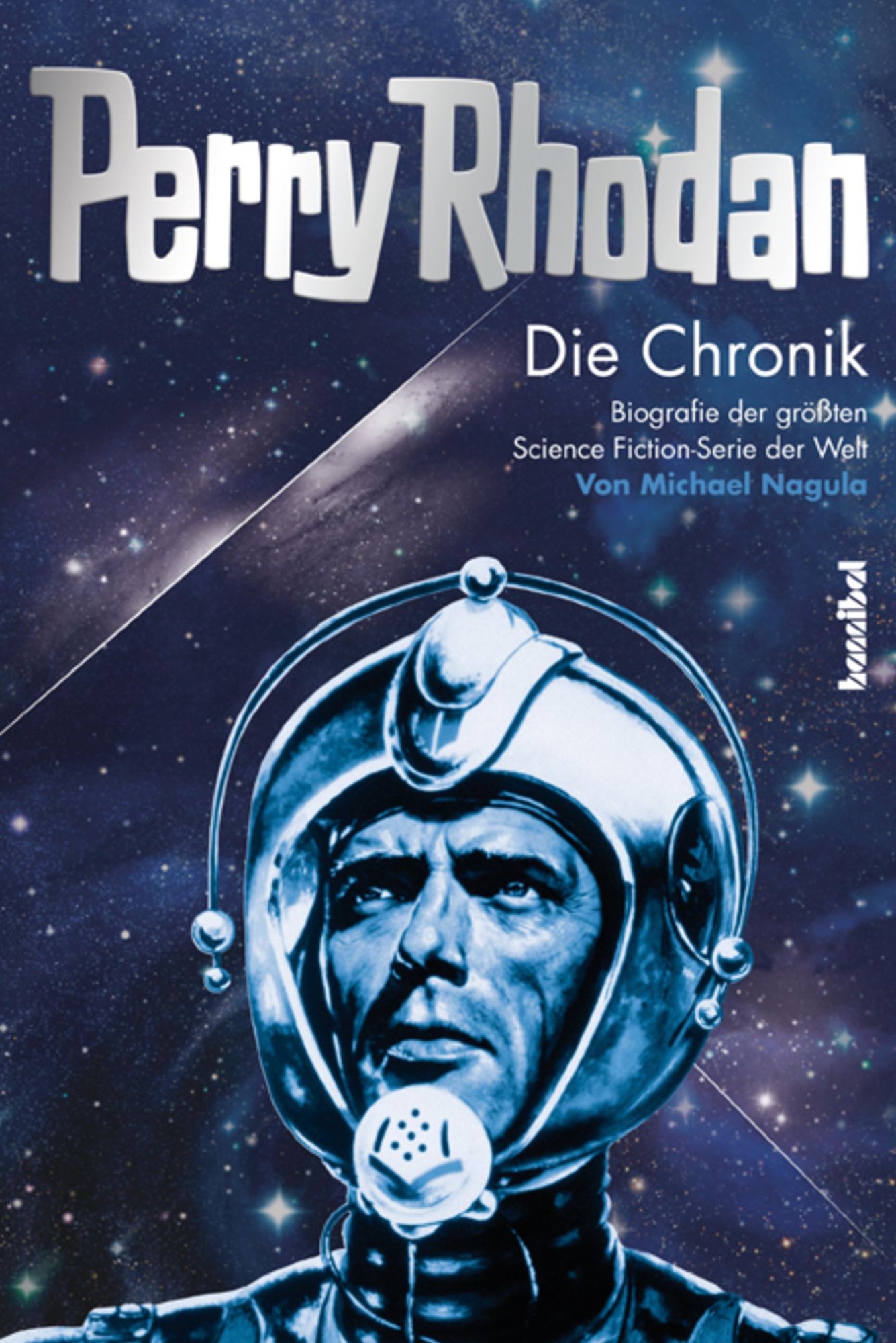 Perry Rhodan - Die Chronik Band 1: Biografie der größten Science Fiction - Serie der Welt