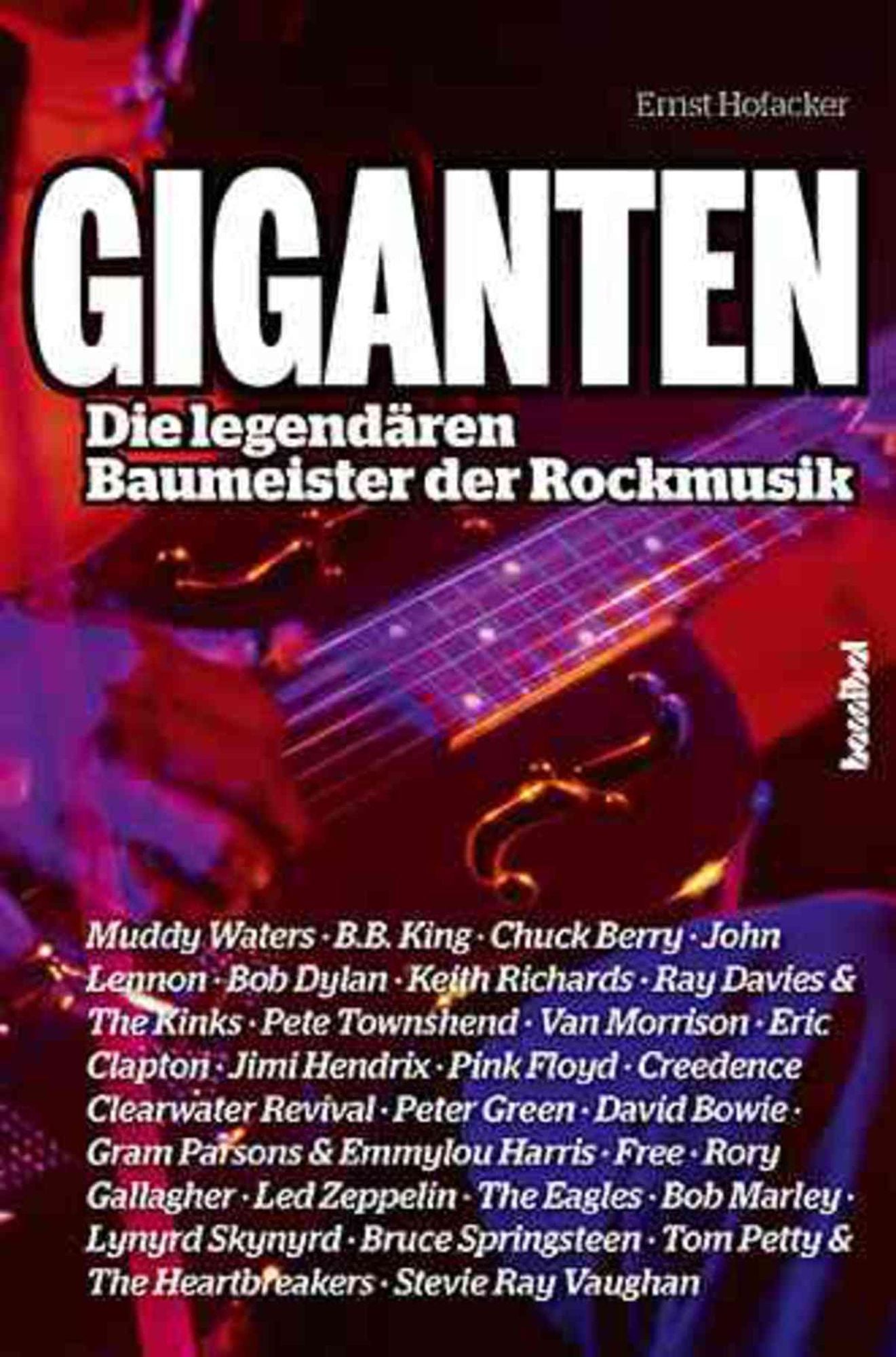 Giganten: Die legendären Baumeister der Rockmusik