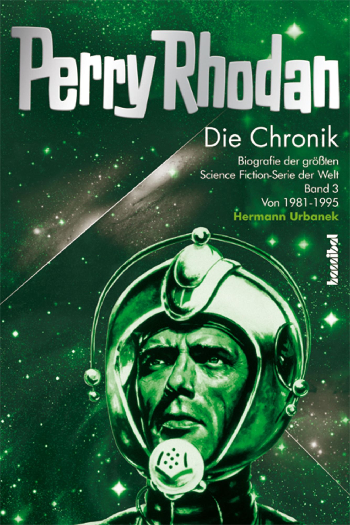 Die Perry Rhodan Chronik, Band 3: Biografie der größten Science Fiction-Serie der Welt Band 3: 1981-1995
