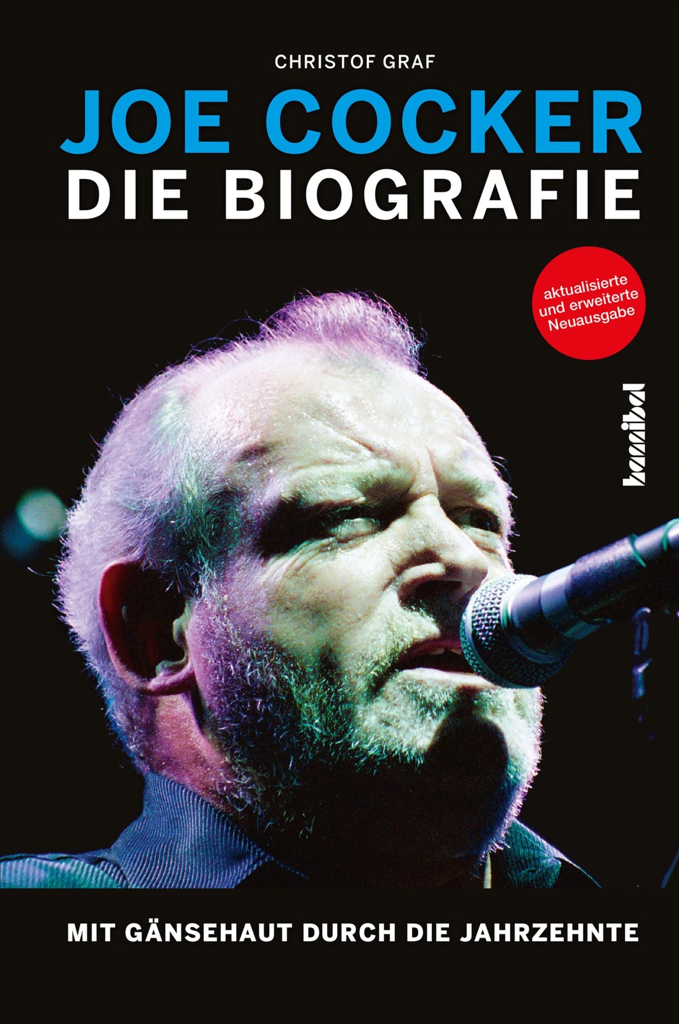 Joe Cocker - Die Biografie: Mit Gänsehaut durch die Jahrzehnte