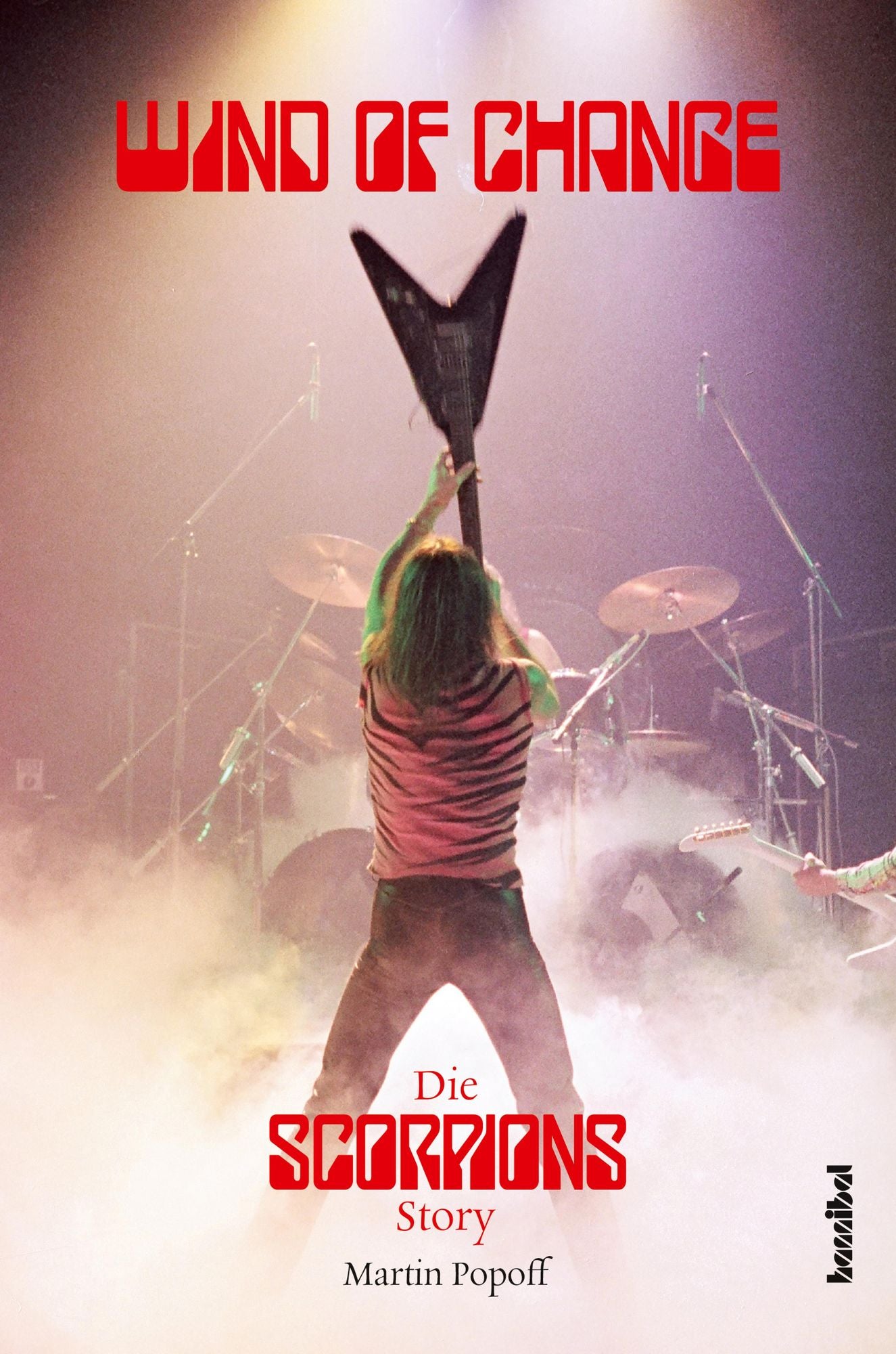 Wind Of Change:: Die Scorpions Story