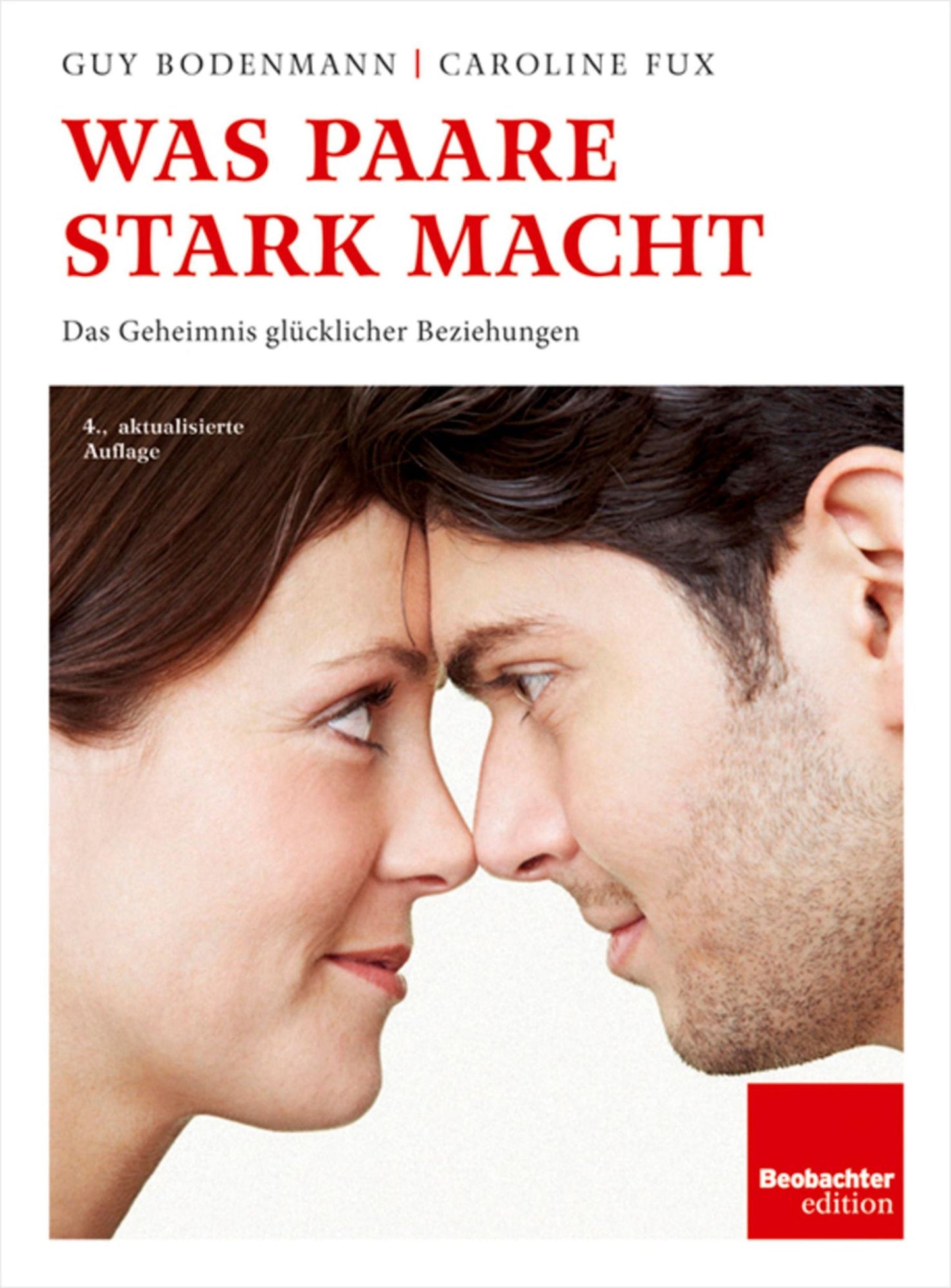Was Paare stark macht: Das Geheimnis glücklicher Beziehungen