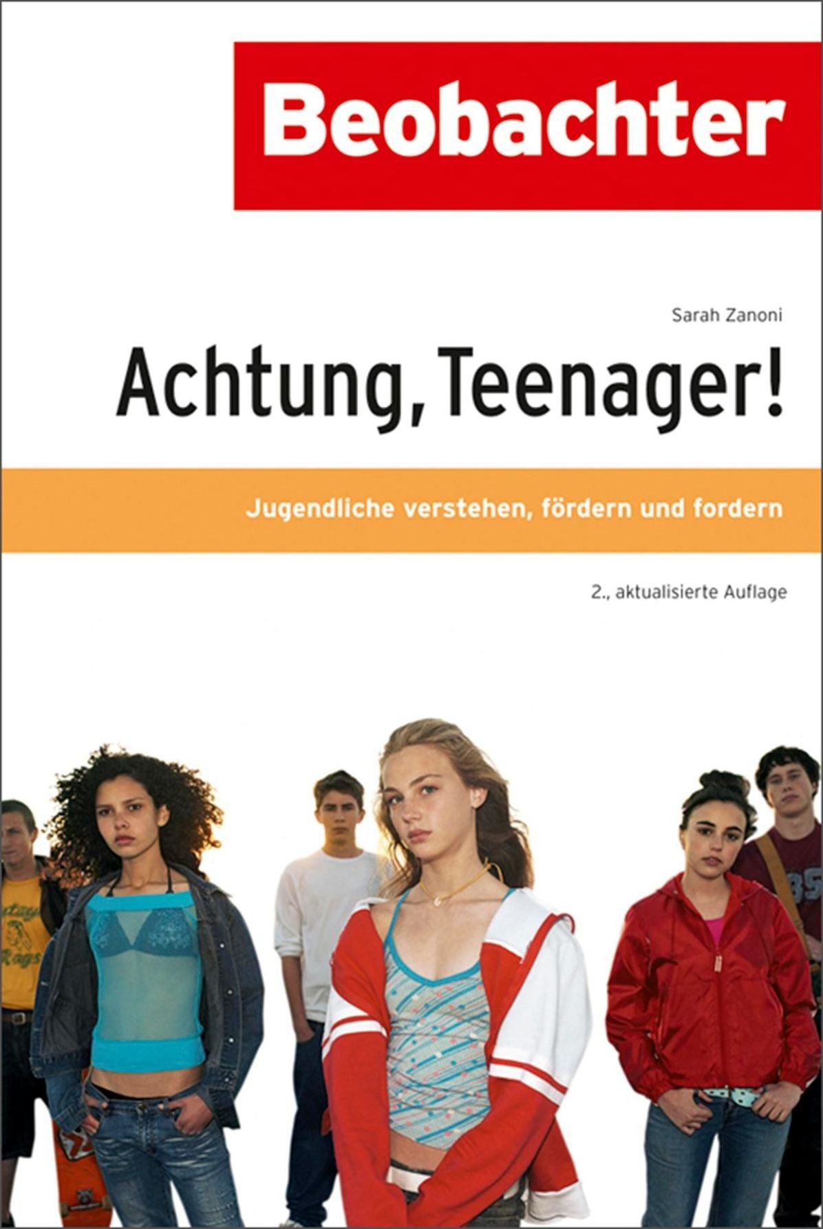 Achtung, Teenager!: Jugendliche verstehen, fördern und fordern