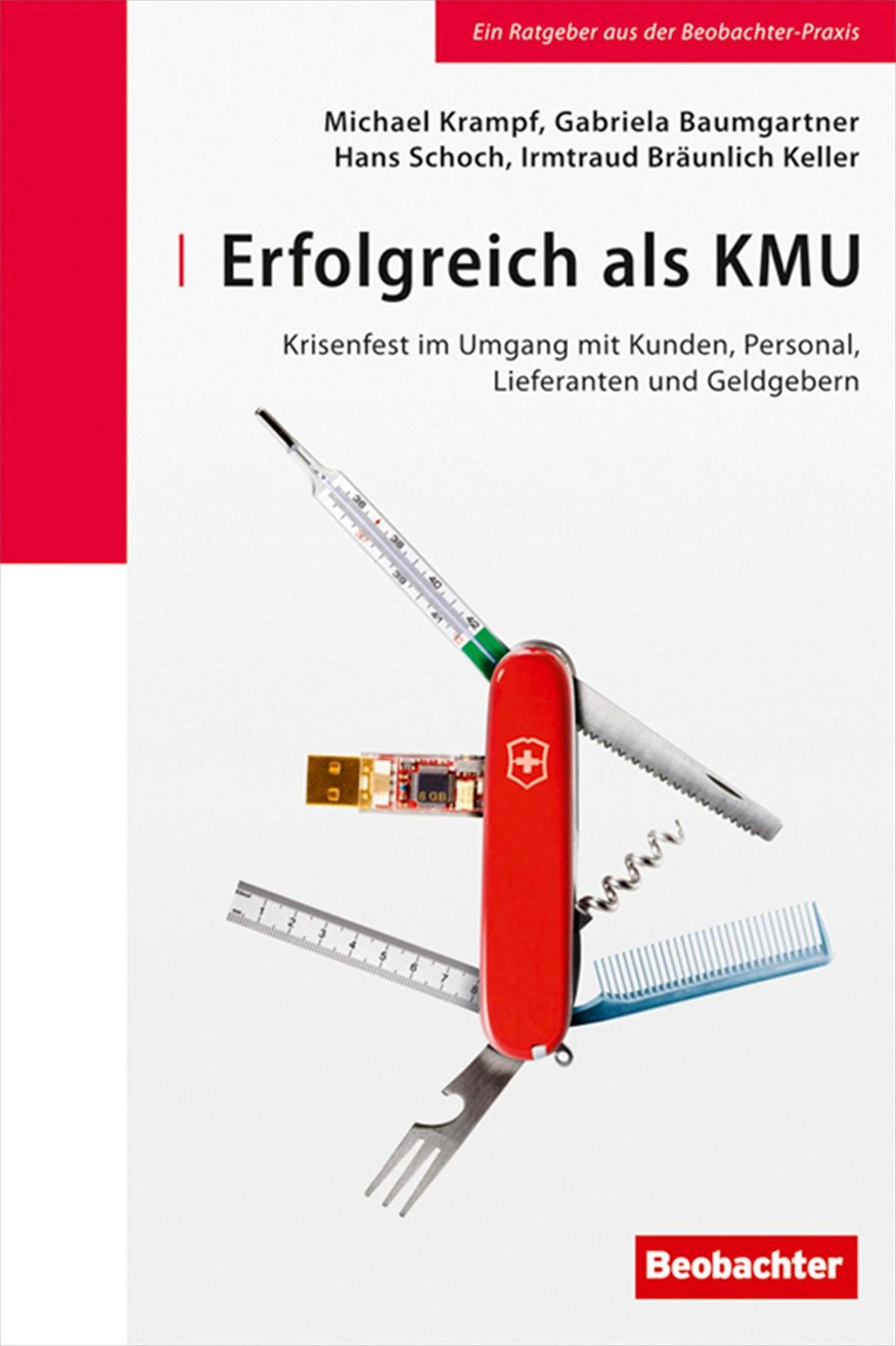 Erfolgreich als KMU: Krisenfest im Umgang mit Kunden, Personal, Lieferanten und Geldgebern