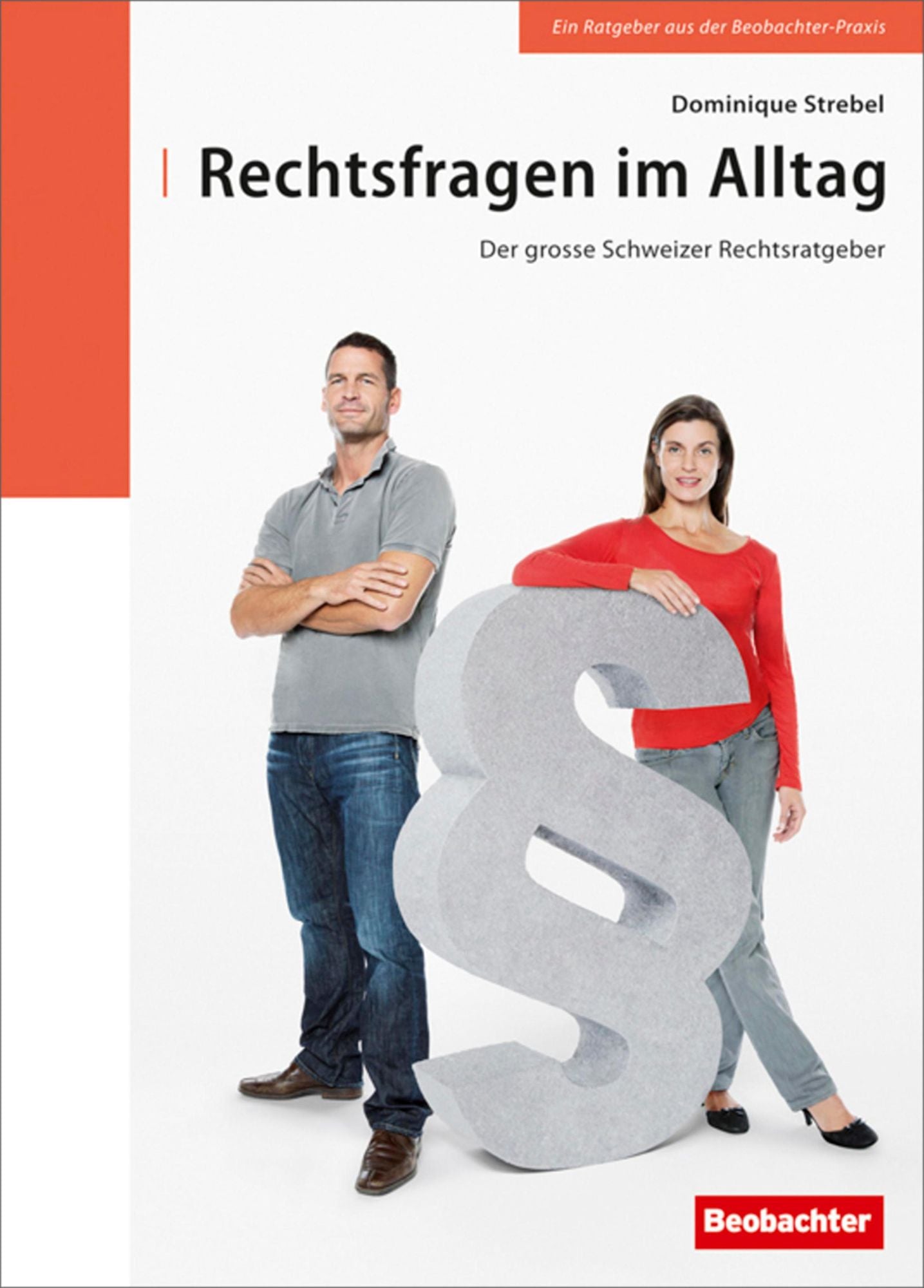 Rechtsfragen im Alltag: Der grosse Schweizer Rechtsratgeber