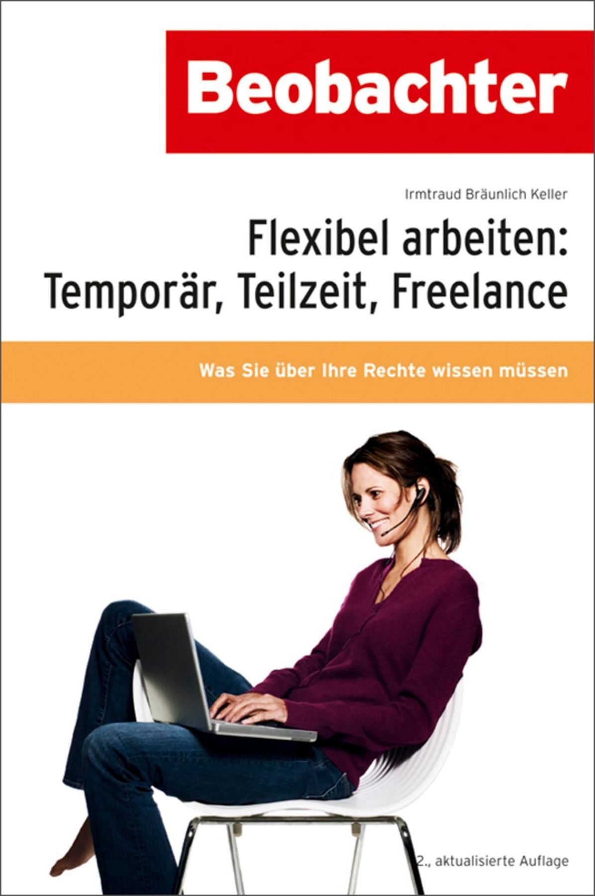 Flexibel arbeiten: Temporär, Teilzeit, Freelance: Was Sie über Ihre Rechte wissen müssen