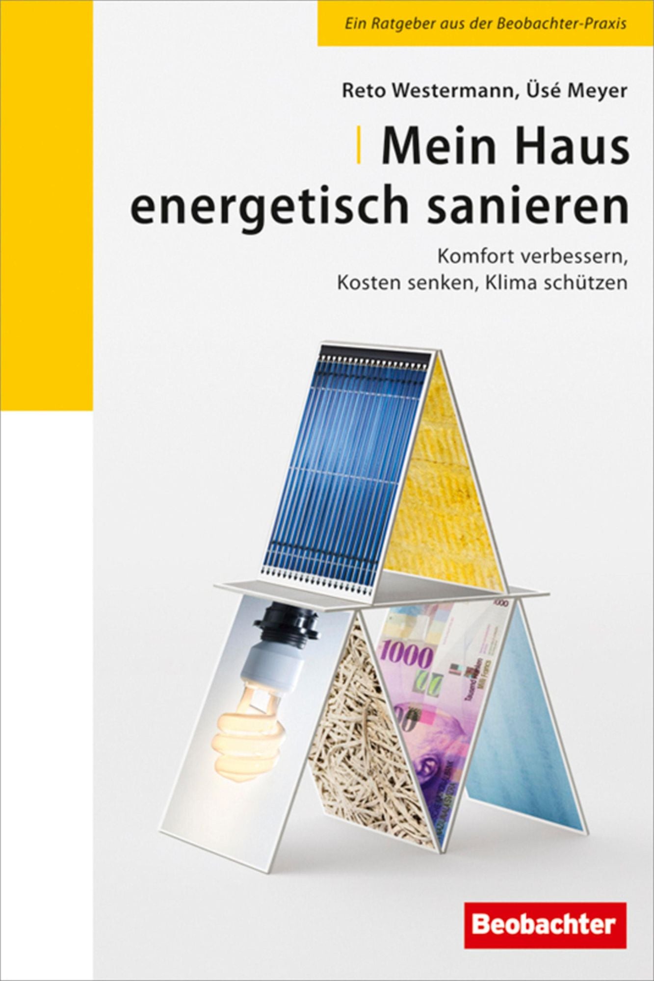 Mein Haus energetisch sanieren: Komfort verbessern, Kosten senken, Klima schützen