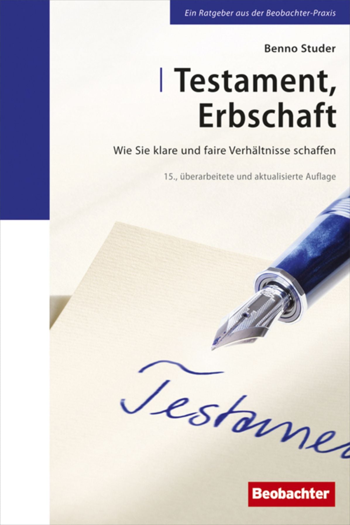 Testament, Erbschaft: Wie Sie klare und faire Verhältnisse schaffen