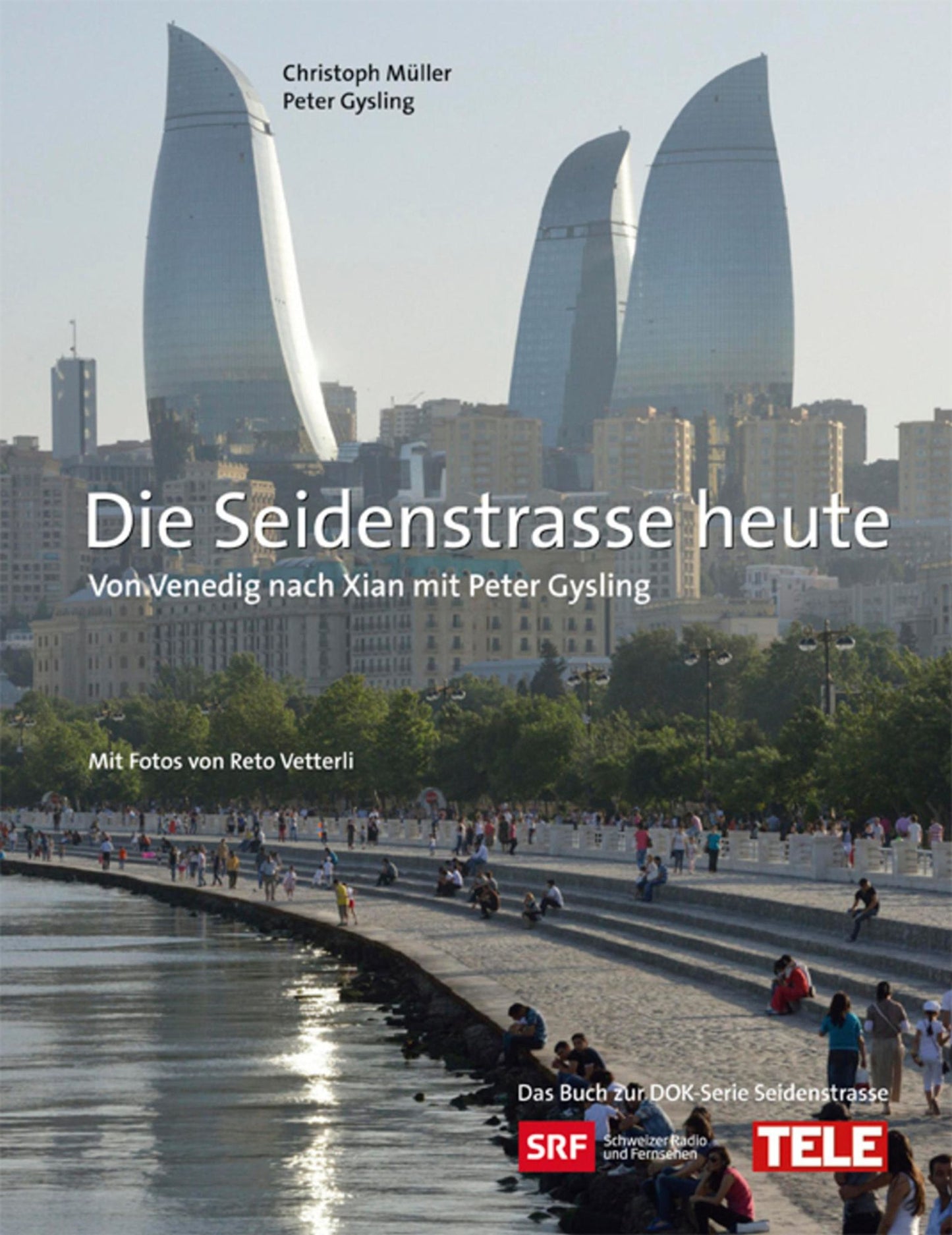 Die Seidenstrasse heute: Von Venedig nach Xian mit Peter Gysling