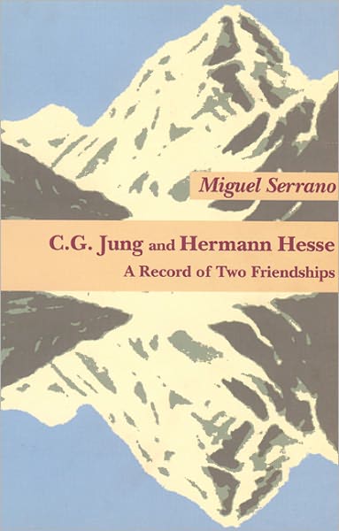 C. G. Jung and Hermann Hesse: A Record of Two Friendships