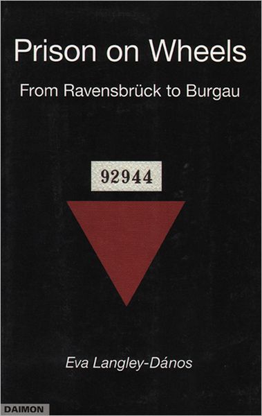 Prison on Wheels: From Ravensbruck to Burgau