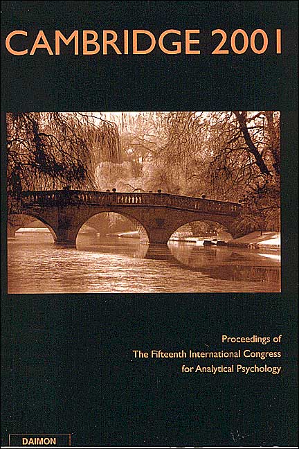 Cambridge 2001: Proceedings of the 15th International Congress for Analytical Psychology, Cambridge, U. K.