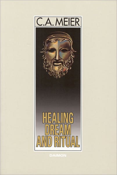 Healing Dream and Ritual: Ancient Incubation and Modern Psychotherapy