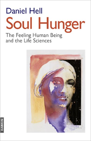Soul-Hunger: The Feeling Human Being and the Life Sciences